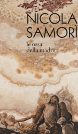 Nicola Samorí. Le ossa della madre